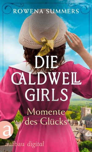 [Caldwell Girls 04] • Momente des Glücks